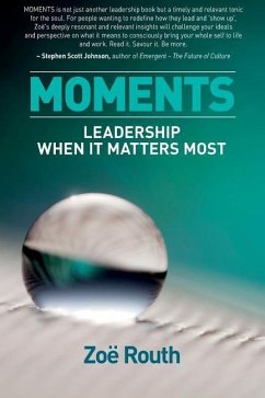 Moments: Leadership when it matters most - Routh, Zoe