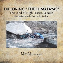 Exploring &quote;the Himalayas&quote;: The Land of High Passes, Ladakh