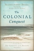 The Colonial Conquest: The Confines of the Shadow Volume I