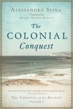 The Colonial Conquest: The Confines of the Shadow Volume I - Spina, Alessandro