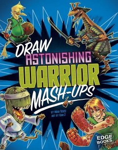 Draw Astonishing Warrior Mash-Ups - Bolte, Mari