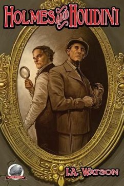 Holmes and Houdini - Watson, I. A.