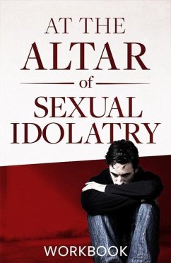 At the Altar of Sexual Idolatry Workbook-New Edition - Gallagher, Steve