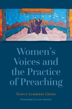Women's Voices and the Practice of Preaching - Gross, Nancy Lammers