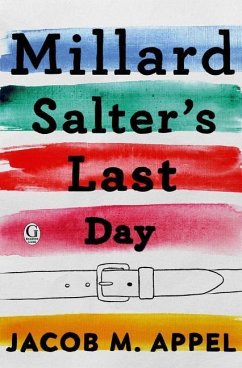 Millard Salter's Last Day - Appel, Jacob M.