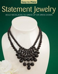 Easy-To-Make Statement Jewelry: Bold Necklaces to Dress Up or Dress Down - Daniel, Kristine Regan