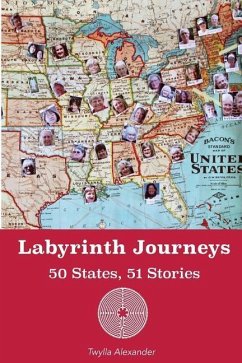 Labyrinth Journeys: 50 States, 51 Stories - Alexander, Twylla