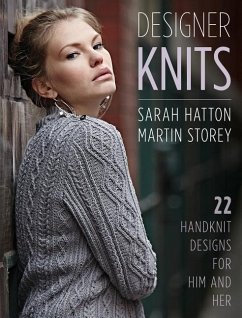 Designer Knits: Sarah Hatton & Martin Storey: 22 Handknit Designs for Him & Her - Hatton, Sarah; Storey, Martin