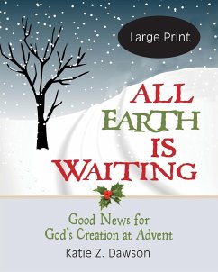 All Earth Is Waiting [Large Print] - Dawson, Katie Z