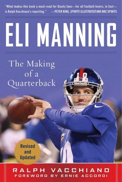 Eli Manning: The Making of a Quarterback - Vacchiano, Ralph