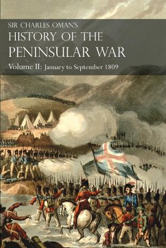 Sir Charles Oman's History of the Peninsular War Volume II - Oman, Sir Charles William