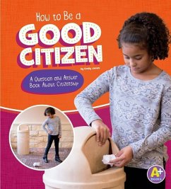 How to Be a Good Citizen: A Question and Answer Book about Citizenship - James, Emily