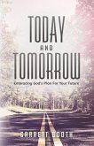 Today and Tomorrow: Embracing God's Plan for Your Future
