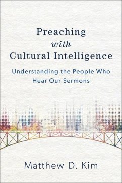 Preaching with Cultural Intelligence - Kim, Matthew D