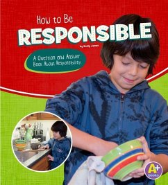 How to Be Responsible: A Question and Answer Book about Responsibility - James, Emily