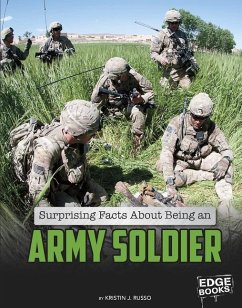 Surprising Facts about Being an Army Soldier - Russo, Kristin J.