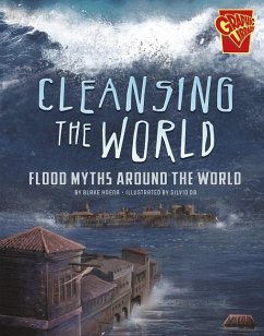 Cleansing the World: Flood Myths Around the World - Hoena, Blake