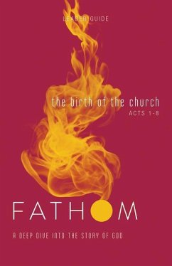 Fathom Bible Studies: The Birth of the Church Leader Guide (Luke 24-Acts 8) - Galyon, Sara