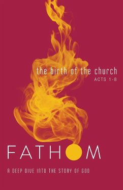 Fathom Bible Studies: The Birth of the Church Student Journal (Luke 24-Acts 8)
