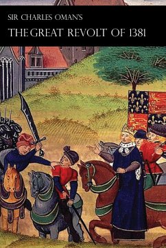 Sir Charles Oman's Great Revolt of 1381 - Oman, Charles William
