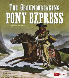 The Groundbreaking Pony Express - Quiri, Patricia R.
