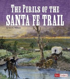 The Perils of the Santa Fe Trail - Williams, Jean K