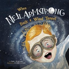 When Neil Armstrong Built a Wind Tunnel - Weakland, Mark