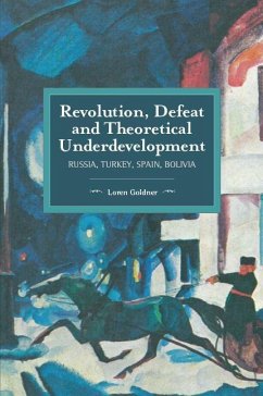 Revolution, Defeat and Theoretical Underdevelopment - Goldner, Loren