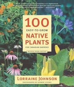 100 Easy-To-Grow Native Plants for Canadian Gardens - Johnson, Lorraine