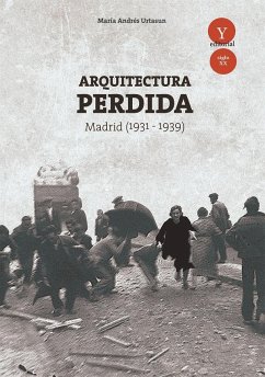 Arquitectura perdida en Madrid, 1931-1939 - Andrés Urtasun, María de