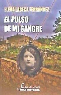 El pulso de mi sangre - Laseca Fernández, Elena