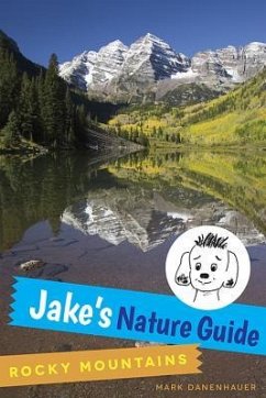 Jake's Nature Guide: Rocky Mountains - Danenhauer, Mark