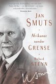 Jan Smuts - Afrikaner sonder grense