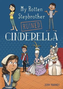 My Rotten Stepbrother Ruined Cinderella - Mahoney, Jerry