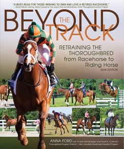 Beyond the Track: Retraining the Thoroughbred from Racehorse to Riding Horse - Ford, Anna Morgan