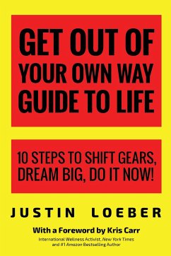 Get Out of Your Own Way Guide to Life - Loeber, Justin