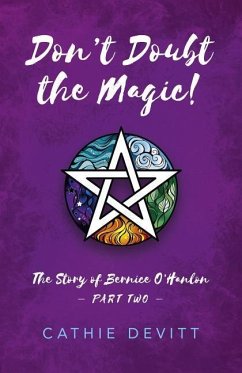 Don't Doubt the Magic!: The Story of Bernice O'Hanlon Part Two - Devitt, Cathie
