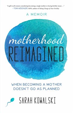 Motherhood Reimagined - Kowalski, Sarah