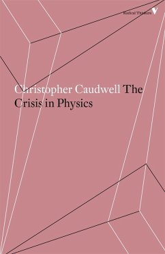 The Crisis in Physics - Caudwell, Christopher