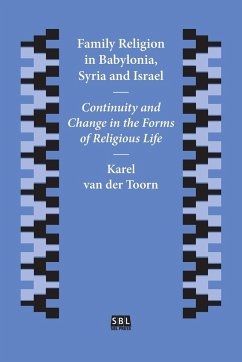 Family Religion in Babylonia, Syria and Israel: Continuity and Change in the Forms of Religious Life - Toorn, Karel van der