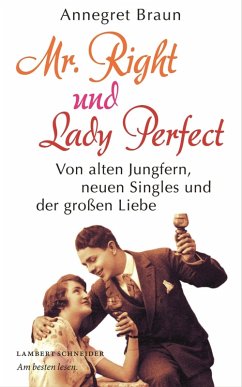 Auf der Suche nach Mr. Right und Lady Perfect (eBook, PDF) - Braun, Annegret