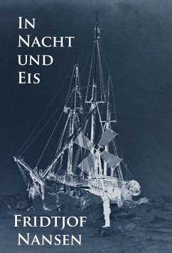 In Nacht und Eis (eBook, ePUB) - Nansen, Fridtjof