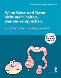 Wenn Blase und Darm nicht mehr halten, was sie versprechen (eBook, ePUB) - Schön, Gisele; Seltenreich, Marco