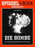 Die Bombe - Das Zeitalter der nuklearen Bedrohung (eBook, ePUB)