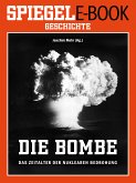 Die Bombe - Das Zeitalter der nuklearen Bedrohung (eBook, ePUB)