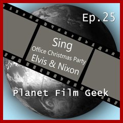 Planet Film Geek, PFG Episode 25: Sing, Office Christmas Party, Elvis & Nixon (MP3-Download) - Langley, Colin; Schmidt, Johannes