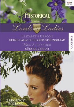 Keine Lady für Lord Strensham? & Süsser Verrat / Lords & Ladies Bd.60 (eBook, ePUB) - Beacon, Elizabeth; Alexander, Meg