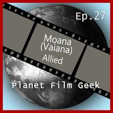 Planet Film Geek, PFG Episode 27: Moana, Allied (MP3-Download)