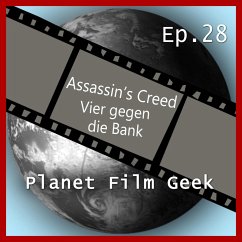 Planet Film Geek, PFG Episode 28: Assassin's Creed, Vier gegen die Bank (MP3-Download) - Langley, Colin; Schmidt, Johannes