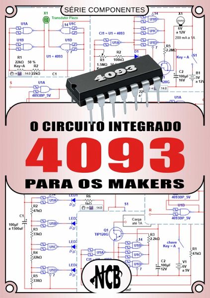 O Circuito Integrado 4093 para os Makers (eBook, ePUB)